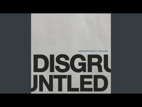 Chase & Status, J Hus, IRAH - Disgruntled
