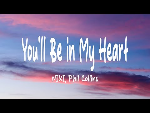 NIKI - You'll Be in My Heart (Lyrics) ft. Phil Collins