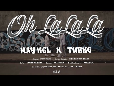 Oh la la la - May Kel x Turks (OMV)