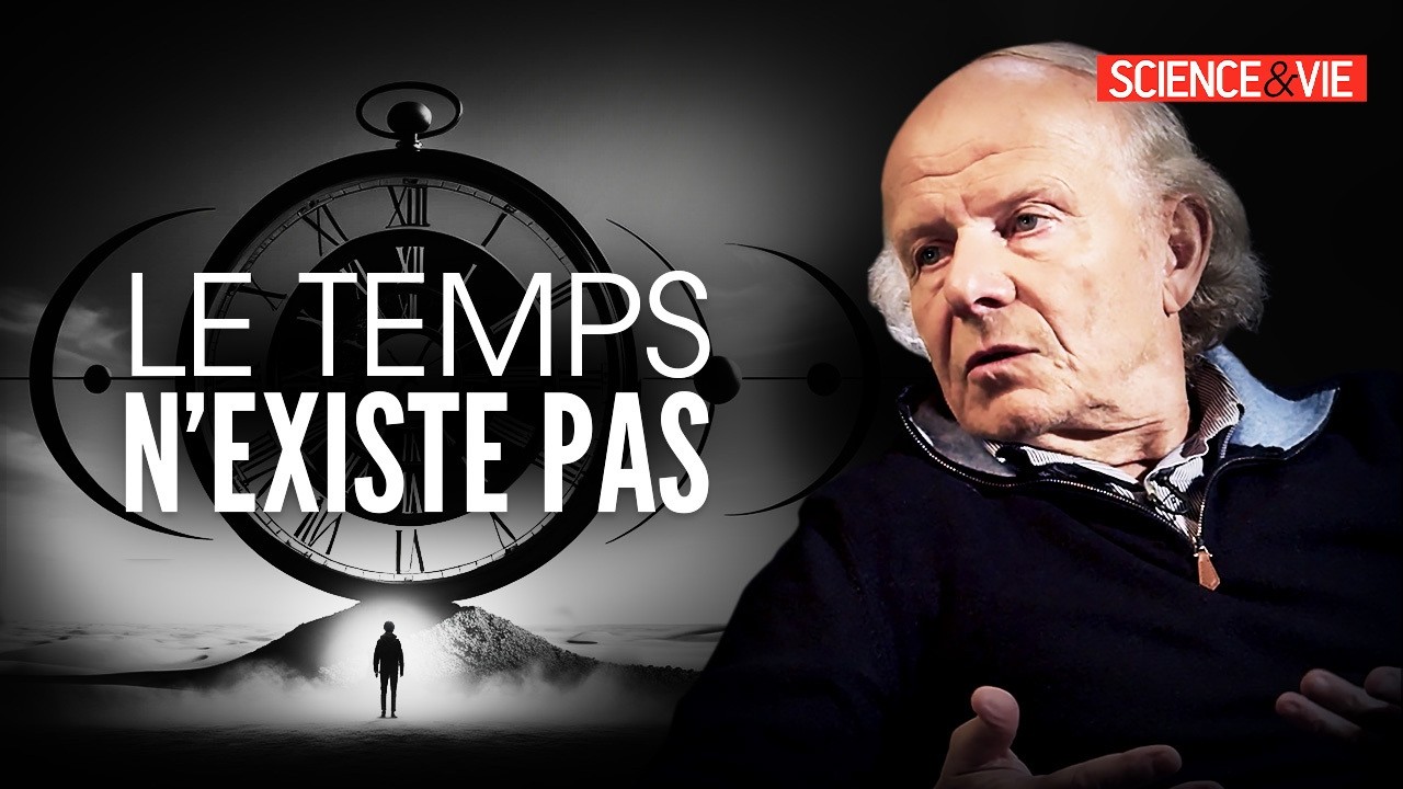 Le TEMPS n’existe PAS, Marc Lachièze-Rey révèle la vérité | Science & Vie