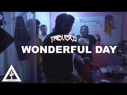 'WONDERFUL DAY' - Trey Esco | VALLEY CLUB EXCLUSIVE