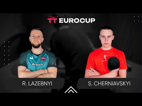 19:40 Ruslan Lazebnyi - Serhii Cherniavskyi 10.09.2024 TT Euro.Cup Ukraine  Star. TABLE 4