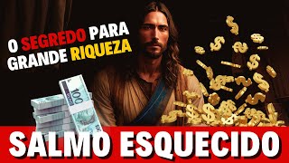 Salmo ESQUECIDO Contém o SEGREDO para uma Riqueza tão Grande que você não Saberá como GASTAR