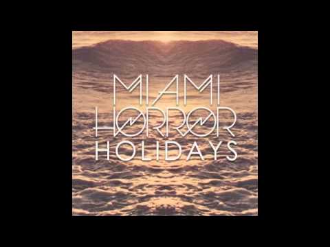 Miami Horror - Holidays (DCUP Remix)