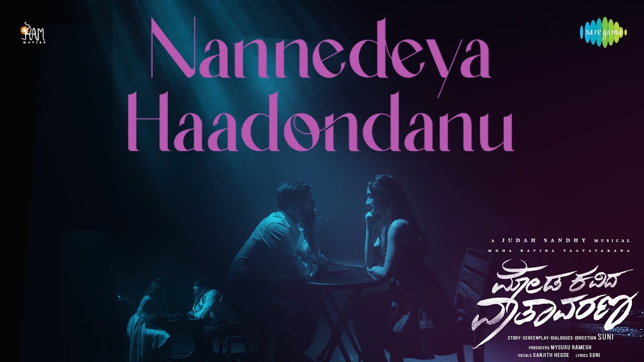 Nannedeya Haadondanu Song Lyrics – Sanjith Hegde, Judah Sandhy