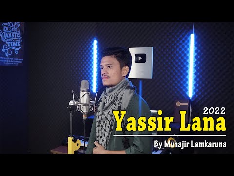 YASSIR LANA by Muhajir Lamkaruna || Cover Sholawat