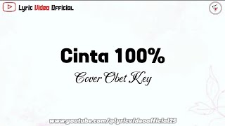 Download lagu Cinta 100% - Cover Obet Key || Lirik Lagu mp3