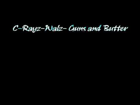 C-Rayz-Walz- Guns and Butter