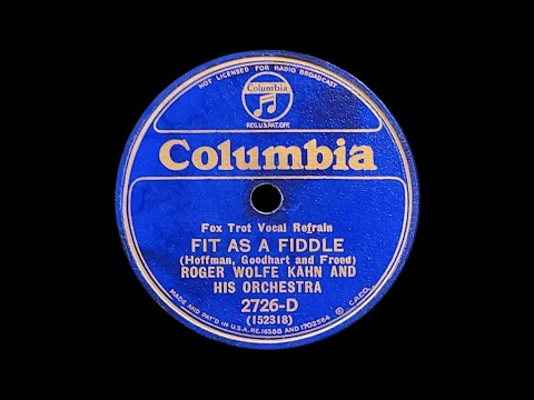 “Fit As A Fiddle” by Roger Wolfe Kahn and His Orchestra 1932