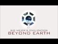 Beyond Earth Track 02 Sid Meier S Civilization Beyond Earth Soundtrack