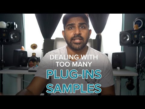 Dealing with Too Many Plugins and Samples