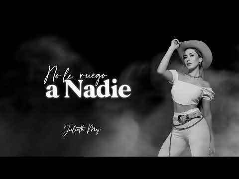 Video No Le Ruego A Nadie (Letra) de Julieth Mejía