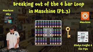 Breaking out of the 4 bar Loop in Maschine (Pt.3)