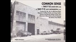 Common Sense : Take It EZ (radio edit)