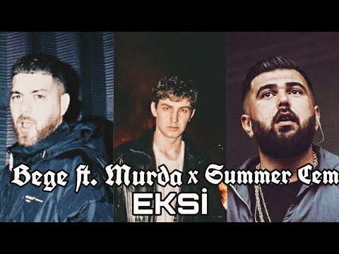 BEGE ft. Murda x Summer Cem - Eksi (Alternative Video) #BEGEFENDI