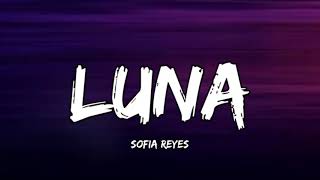 Sofia Reyes - Luna (Letra/Lyrics) #luma #sofiareyes