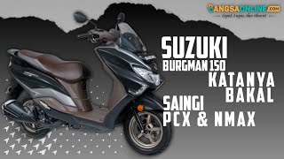 Suzuki Burgman 150 Katanya Bakal Saingi PCX Dan NMAX