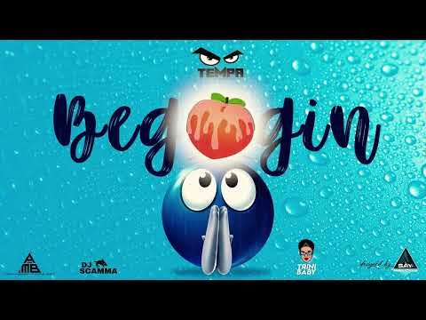 Tempa x Trini Baby -  Beggin (Official Audio)