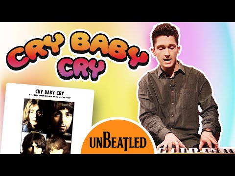 Cry Baby Cry: John Lennon's Haunted Take On A Nursery Rhyme | UnBeatled EP14