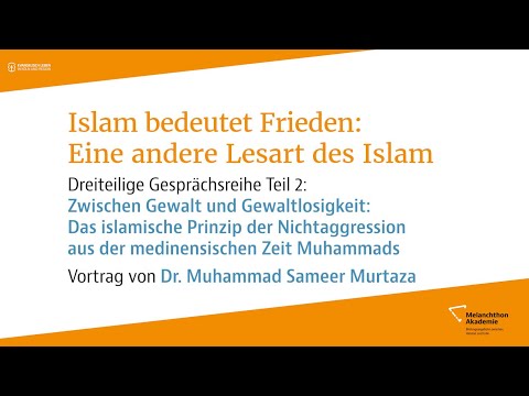 Islam bedeutet Frieden: Eine andere Lesart des Islam - Teil 2