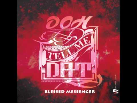 Blessed Messenger - Doh Tell Me Dat