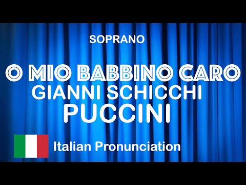 Oh my dear Father/GIANNI SCHICCHI/Italian Pronunciation
