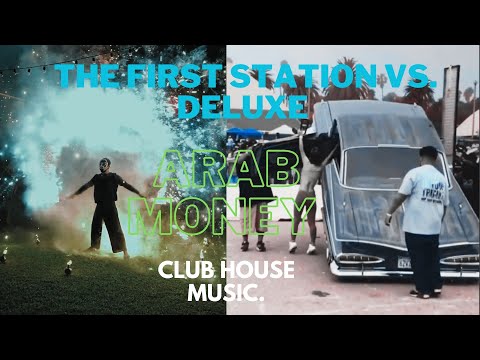 The First Station vs. Deluxe - Arab Money(DJ ModerNator & DJ Danya Mash-Up). Clip. Club House music.
