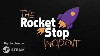 The Rocket Stop Incident - Demo Trailer