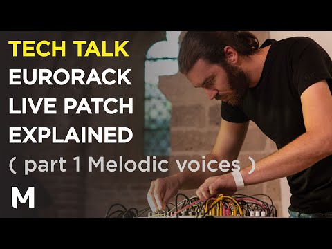 Eurorack live patch explained - part 1: Melodic Voices