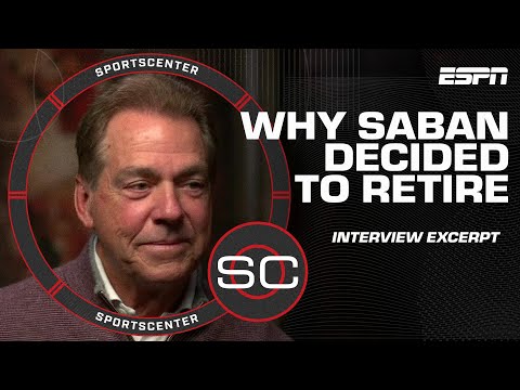Nick Saban Interview Excerpt: Why he chose to retire from Alabama | SportsCenter