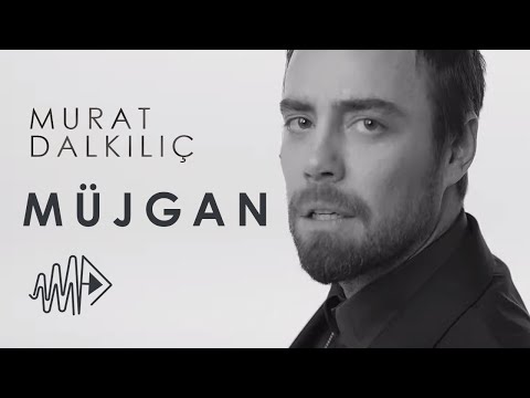 Murat Dalkılıç - Müjgan I Official Music Video