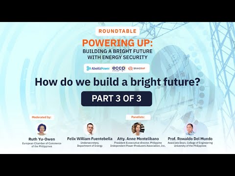 [ROUNDTABLE] Powering up: Building a bright future with energy security (Part 3 of 3)