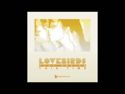 Lovebirds - This Time Feat. Novika (Original Mix)