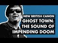 "Ghost Town" by The Specials: The Sound of Impending Doom | New British Canon