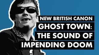 &quot;Ghost Town&quot; by The Specials: The Sound of Impending Doom | New British Canon