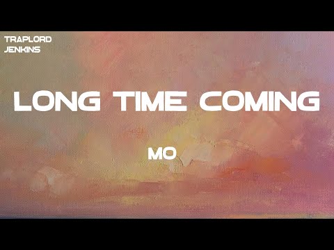 MO3 - Long Time Coming (Lyrics)
