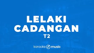 Download lagu Lelaki Cadangan - T2 (KARAOKE VERSION) mp3 Download lagu Lelaki Cadangan - T2 (KARAOKE VERSION) mp3