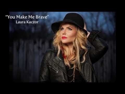 Laura Kaczor - You Make Me Brave (Official Lyric Video)
