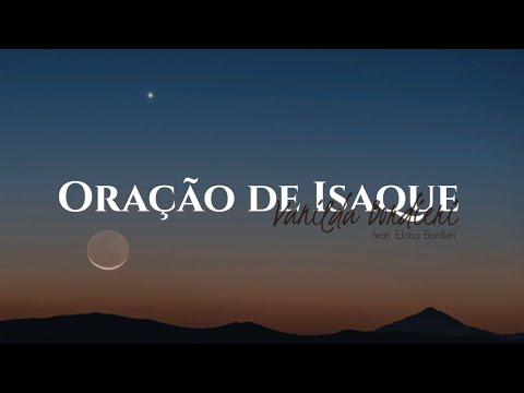 Oração de Isaque | Vanilda Bordieri ft. Eloisa Bordieri | VÍDEO LETRA