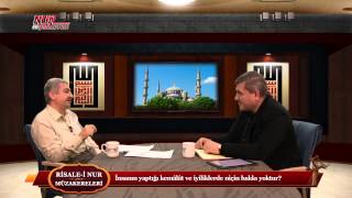 Risale-i Nur Müzakereleri - İnsanın yaptığı kemâlât ve iyiliklerde niçin hakkı yoktur?