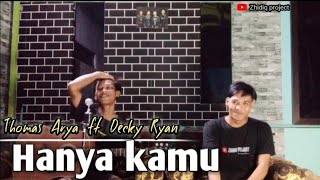 Download lagu Thomas Arya Ft Decky Ryan _ Hanya kamu ( Cover acoustic ) mp3