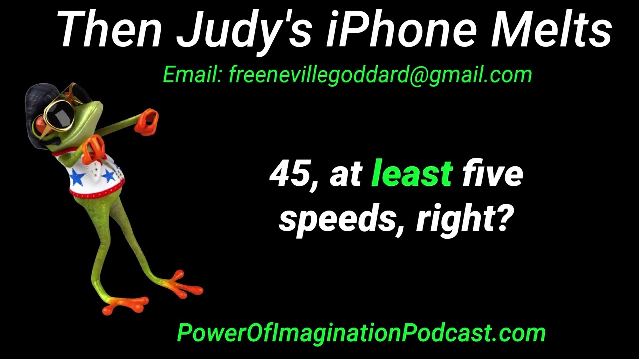 Then Judy's iPhone Melts - The Power of Imagination Podcast