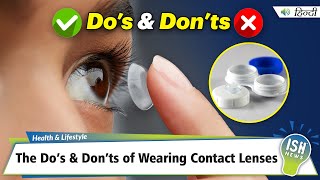 The Do’s & Don’ts of Wearing Contact Lenses