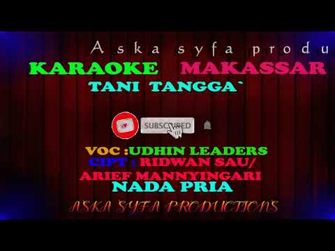 Karaoke Makassar Tani Tangga` || Udhin Leaders/ Nada Pria Tanpa Vocal