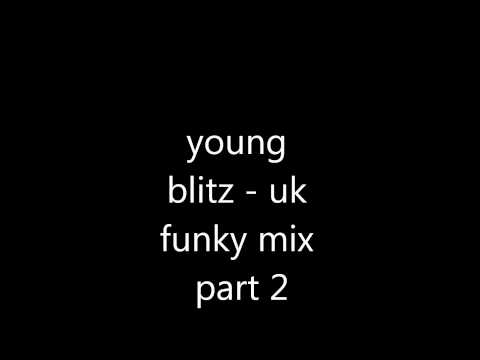 young blitz - uk funky mix part 2