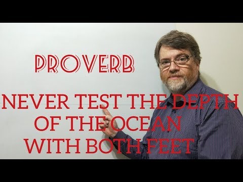 English Tutor Nick P Proverbs (159) Never Test the Depth of Water With Both Feet