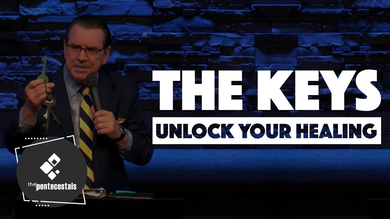 The Keys - Unlock Your Healing - Pastor Joe Forbush