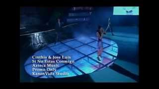 Cinthia & José Luis - Si No Estas Conmigo (Video Official) HD HQ
