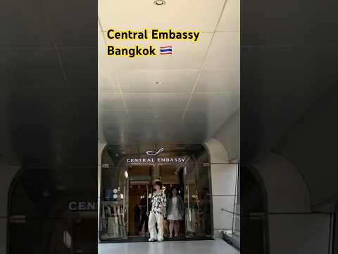 Visit Central Embassy 🇹🇭 # bangkok #thailand #travel #เซ็นทรัลเอ็มบาสซี่ #ช้อปปิ้ง #เที่ยวกรุงเทพ