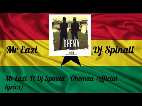 Dj Spinall ft Mr Eazi - Ohemaa (Official lyrics)